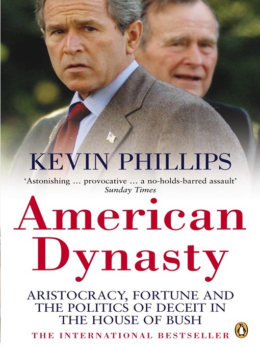 Title details for American Dynasty by Kevin Phillips - Available
